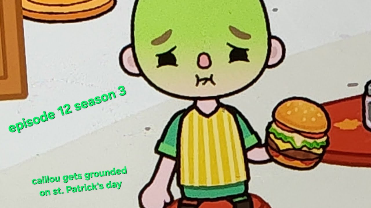 caillou gets grounded E12 S3 caillou gets grounded on St. Patrick's day