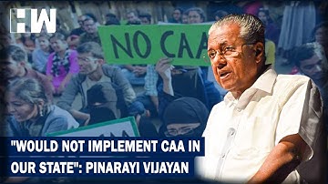 Headlines: Kerala Chief Minister Pinarayi Vijayan Says Will Not Implement Citizenship Act In State