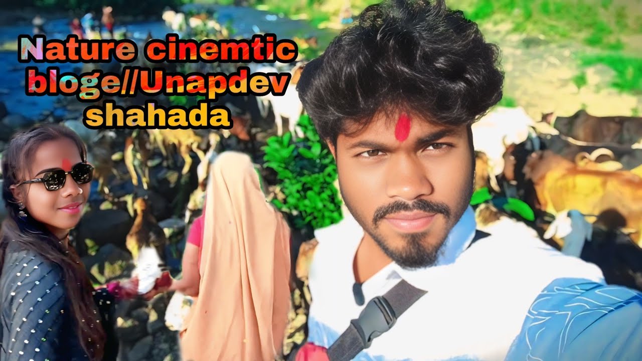 Nature cinemtic bloge//Unapdev shahada//satpuda mauntain//unapdev nanurbar nature