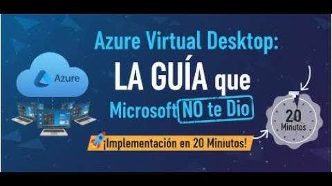 Azure Virtual Desktop: LA GUÍA que Microsoft NO te Dio (¡Implementación en 20 Minutos!