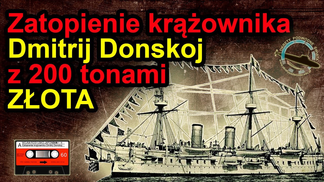 Zatopienie rosyjskiego krążownika Dmitrij Donskoj z 200 tonami złota