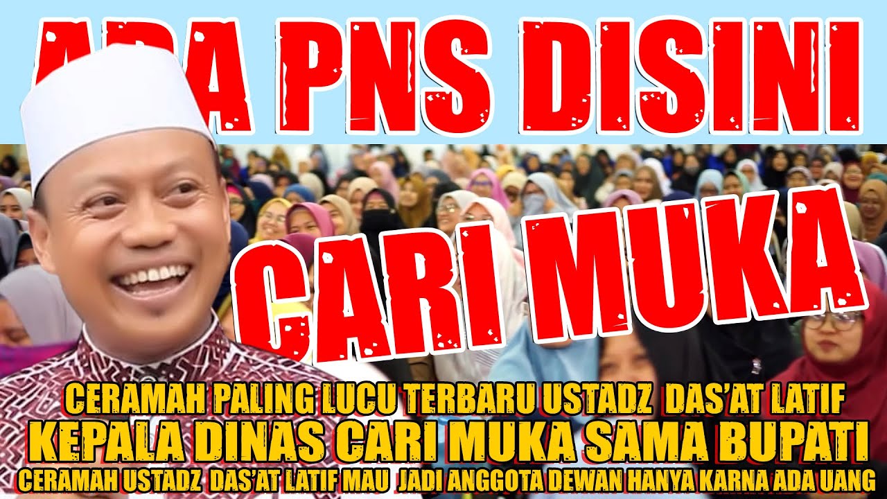 Ceramah Terbaru Paling Lucu Ustadz Das'at Latif Ada Pegawai Negeri Disini