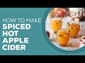 Blast from the Past: Spiced Hot Apple Cider Recipe | Cozy Fall Drinks to Make at Home