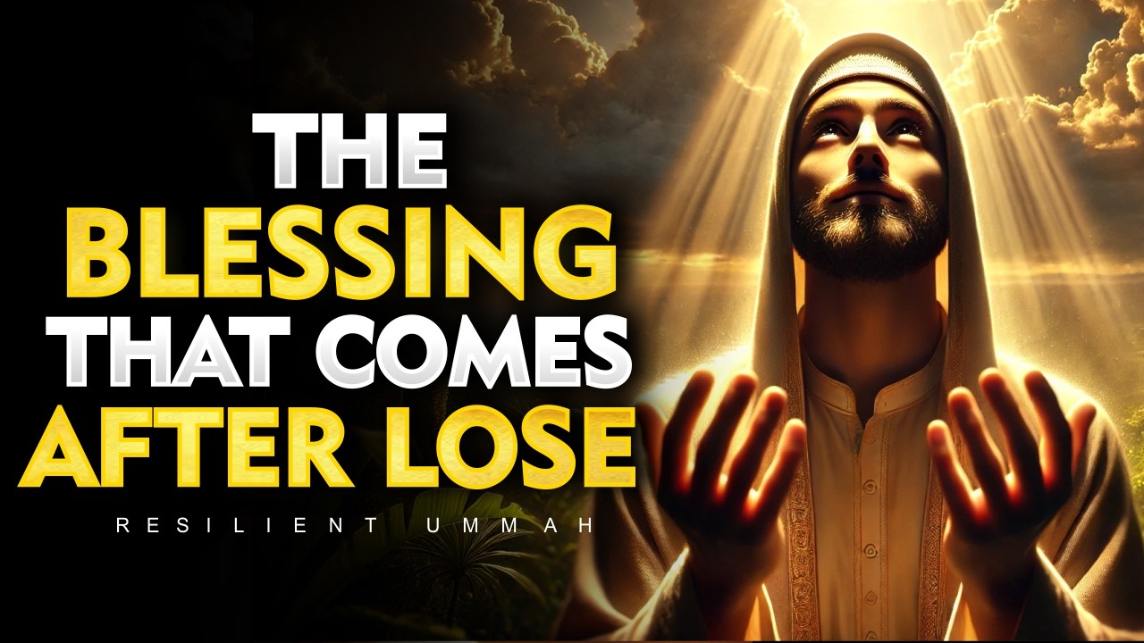 The Blessing Allah Sends… After You Lose Everything | ISLAM