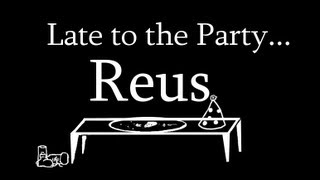 Late To The Party - Reus