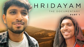 Hridayam  The Documentary | Part 1 | Arun Pradeep