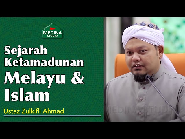 Ustaz Zulkifli Ahmad - Sejarah ketamadunan Melayu memudahkan Islam diterima oleh bangsa Melayu. class=
