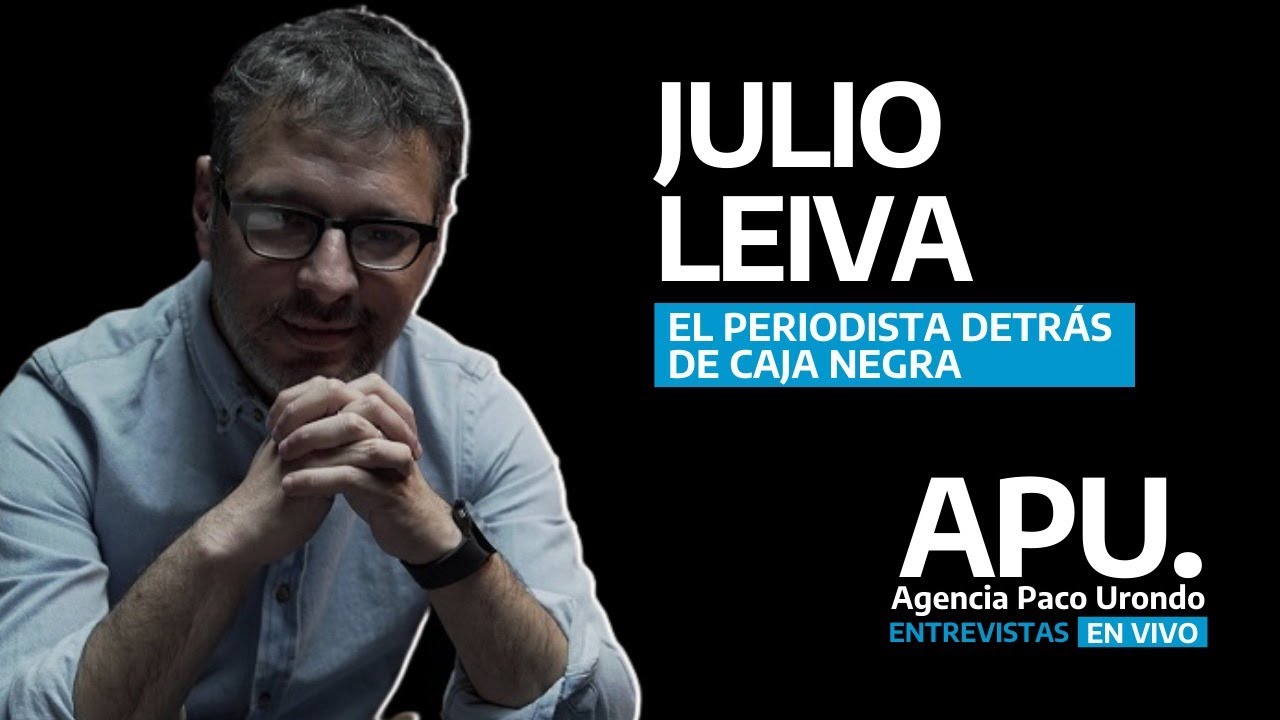 Quién es Julio Leiva, el periodista detrás de Caja Negra? - EL