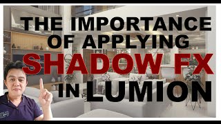 TUTORIAL 106: THE IMPORTANCE OF APPLYING SHADOW FX IN LUMION