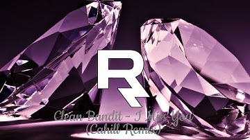 Clean Bandit - I Miss you feat. Julia Michaels (Cahill Remix)