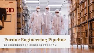 Purdue Engineering pipeline: Semiconductor Degrees Program builds workforce for critical industry