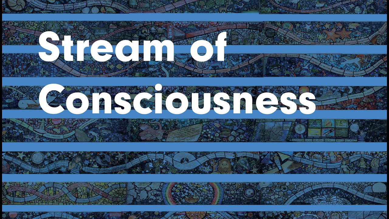 Stream of Consciousness