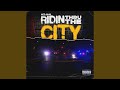 RIDIN THRU THE CITY