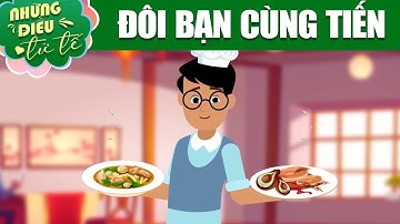 Đôi Bạn Cùng Tiến - Phim Hoạt Hình - Truyện Cổ Tích - Quà Tặng Cuộc Sống - Những Điều Tử Tế