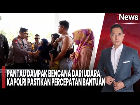 Pantau Dampak Bencana Dari Udara, Kapolri Pastikan Percepatan Bantuan iNews Sore (02/12)