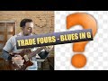 Trade fours  blues in g string guitar jams