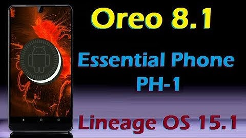How To Update Android Oreo 8.1 In Essential Phone PH 1 (Lineage OS 15.1) Install and Review