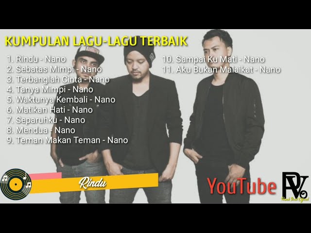 Kumpulan Lagu-lagu Terbaik Nano Full Album class=