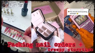 Packing Nail Orders/nail supplies+creepy storytimes [Based On True Events] Tiktok Compilation