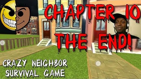 😝Crazy Neighbor Survival Game - Chapter 10 ENDING
