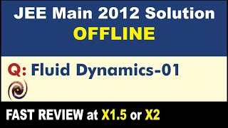 JEE Main 2012 Physics Solutions | Fluid Dynamics-01