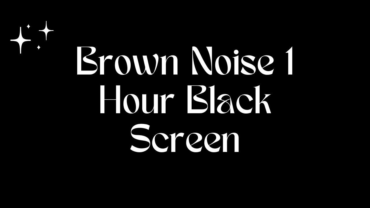 Brown Noise 1 Hour Black Screen - YouTube