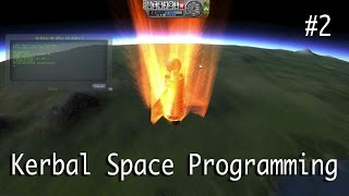 Kerbal Space Programming - Episode 2 - kOS in Action!