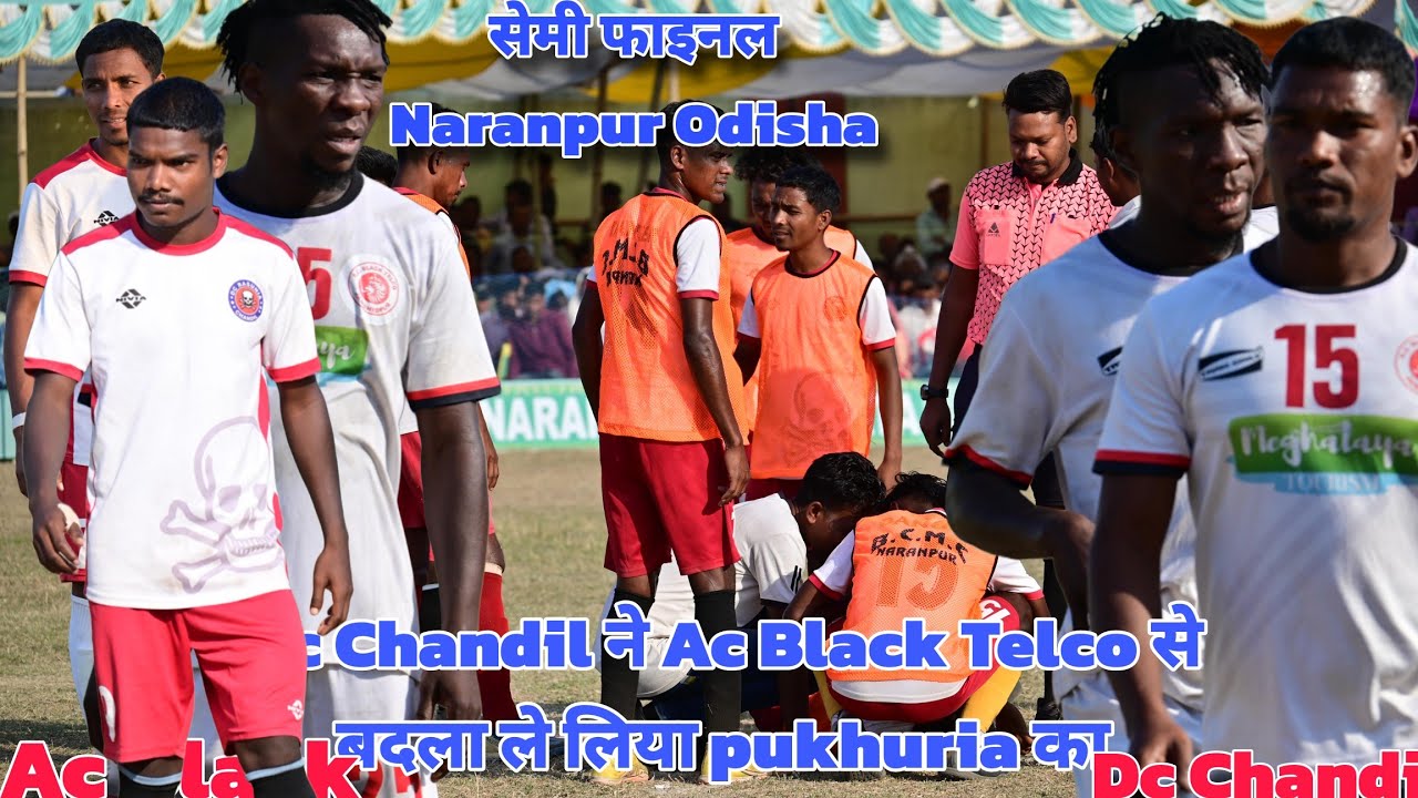 Ac Black Telco 🆚 Dc Chandil // सेमी फाइनल मैच Naranpur Odisha