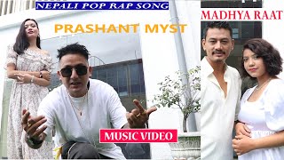 Madhya Raat - Prashant Myst (Official Song) Ft. Nisha Rai, Abishek Shrestha &amp; Shital Basnet