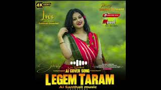 Legem Taram Santhali Ai Cover Song