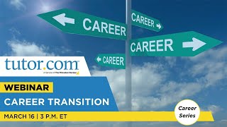Career Transitions | Career Series | Tutor.com screenshot 1
