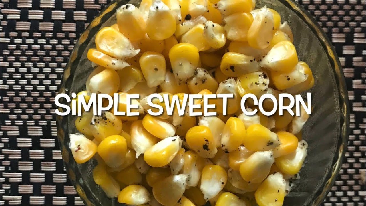 Simple Sweet Corn microwave recipe YouTube