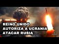 Ultima hora  reino unido ordena a ucrania atacar rusia con sus armas