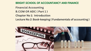 Financial accounting | B.COM OR ADC (Part 1) | Chapter No 1: Introduction | Lecture: No 2
