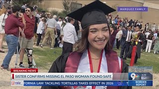 Sister: Missing 24-year-old El Pasoan ‘found safe’