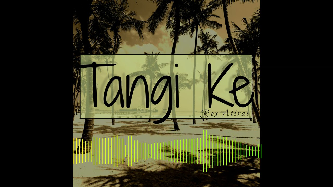 Rex Atirai - Tangi Ke (Cover)