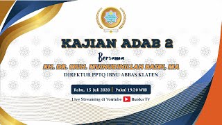 (LIVE) KAJIAN ADAB 2 | Bersama KH. Dr. Muh. Muinudinillah Basri, MA