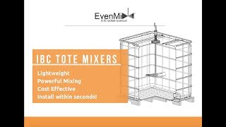 Even Mix™ IBC Tote Mixers - Advanced Mixing Technology
