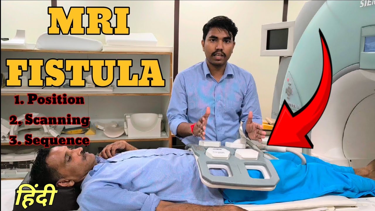 Mri Fistulogram (Position, Scanning, Sequence..) Full Procedure in one video...... Hindi
