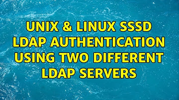 Unix & Linux: SSSD LDAP authentication using two different LDAP servers