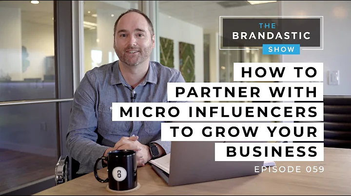 How to GROW Your Business with Micro-Influencers | The Brandastic Show #059