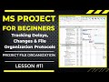 Tracking change  delay management ms project for beginners file organization lesson 11