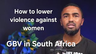How to Lower Violence Against Women | GBV South Africa 