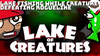 Lake Fishing while Creature Defeating Roguelike | Lake Of Creatures