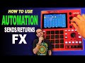 How To Use FX, Sends, Returns, &amp; Automation In MPC 3