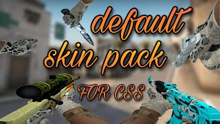 Default skin pack for CSS 🌬️🍃 PC /Android 🔥 | CLIENT MOD ANDROID