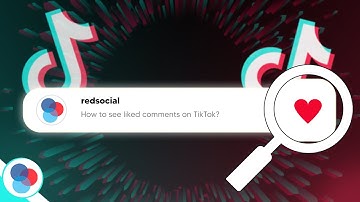 How to Access and See Liked Comments on TikTok - RedSocial