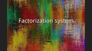 Factorization system