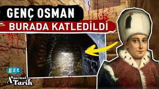 The scream that is still heard in Yedikule Dungeons: How  Young Osman was killed?