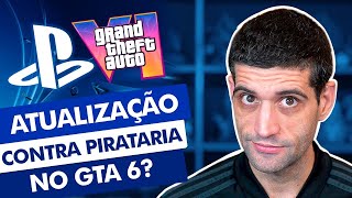 Did Sony release an update for FEAR of GTA 6 piracy?